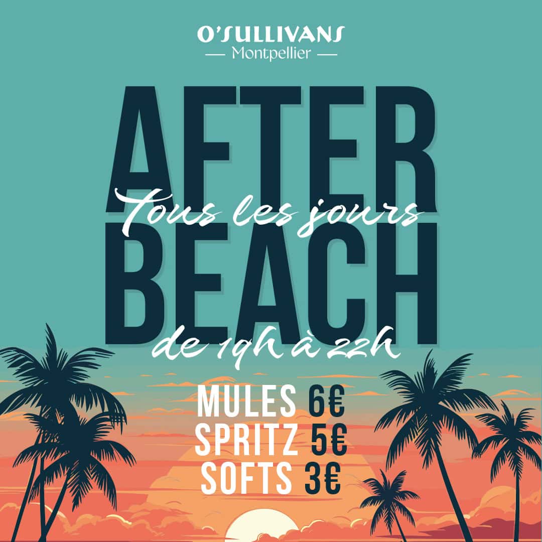 AFTER BEACH O’Sullivans Montpellier