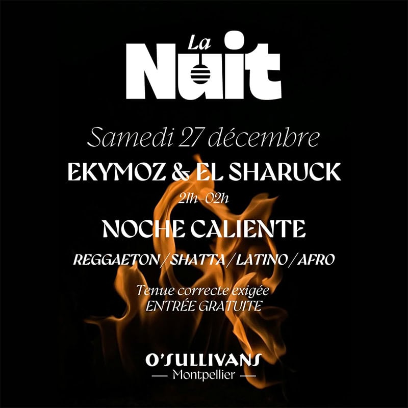 Noche Caliente EKYMOZ & EL SHARUCK Montpellier
